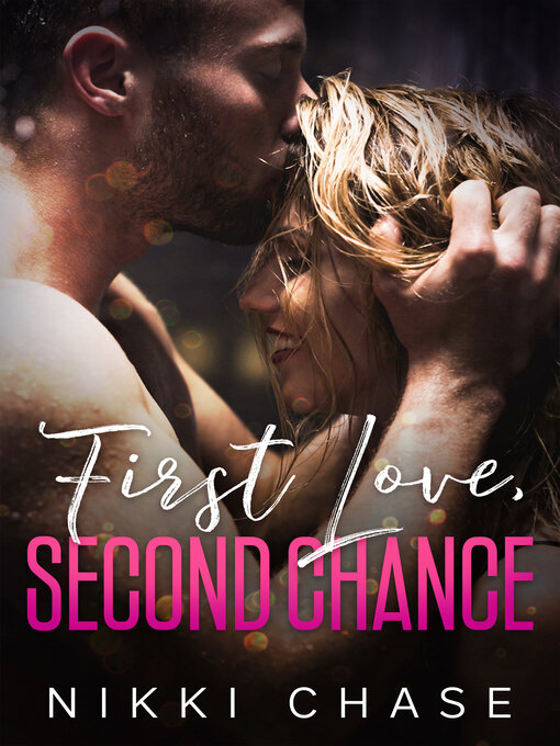 Title details for First Love, Second Chance by Nikki Chase - Available